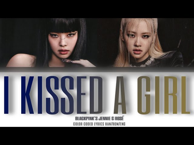 JENNIE u0026 ROSÉ OF BLACKPINK - 'I KISSED A GIRL' (Al COVER) COLOR CODED LYRICS class=