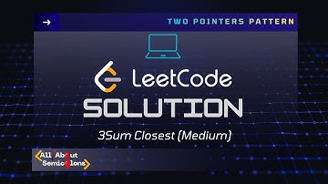 LeetCode 3Sum Closest Explained | LeetCode Interview Problem