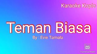 Teman Biasa - Karaoke | Karaoke Koplo | Ver 2 | By Evie Tamala