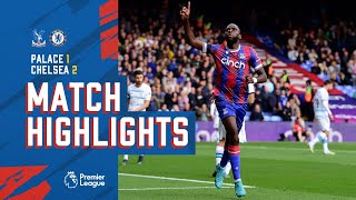 Crystal Palace 1-2 Chelsea | Match Highlights