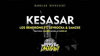 KESASAR (LOSBENDRONG FT LEVROCKA & SAMZEE) BEAT PROD SAMZEE