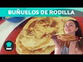 Cómo hacer BUÑUELOS DE RODILLA 😍 Receta mexicana TRADICIONAL (fácil)