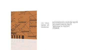 automatonism modular synth lab experiments day 5 "gateway to rhythm"