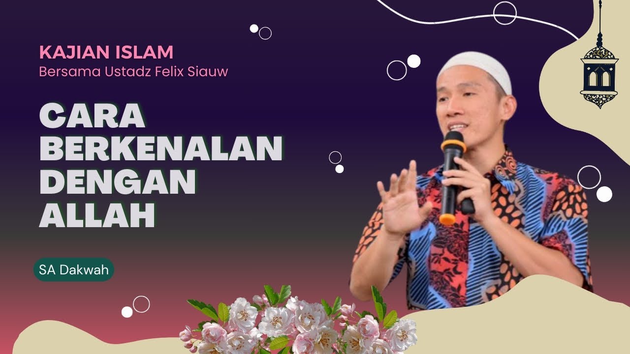 Cara Berkenalan Dengan Allah || Ustadz Felix Siauw #kajianislam - YouTube