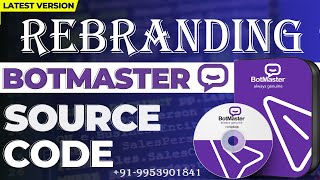Rebranding of Botmaster Source Code full step by step changing name icon in Bulk Whatsapp Software