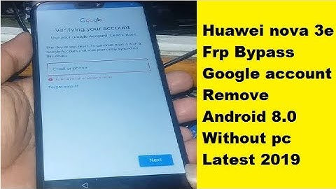 BYPASS GOOGLE ACCOUNT REMOVE FRP HUAWEI NOVA 3E (ANE-LX2) WITHOUT PC LATEST 2019