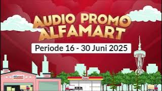 Audio Promo Alfamart Periode 16 - 30 Juni 2025