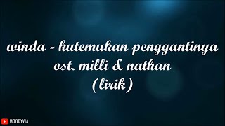 Winda - Kutemukan Penggantinya Ost. Milli & Nathan