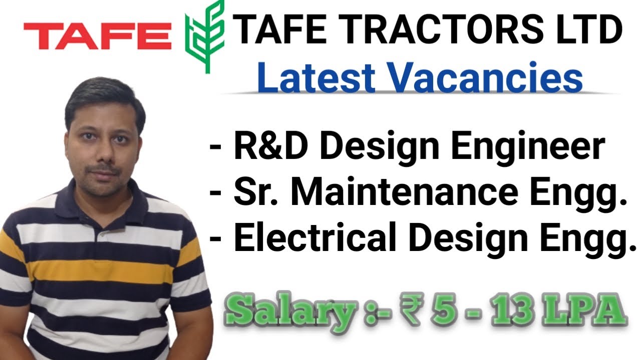 Latest TAFE Tractors Ltd Vacancies I Design & Maintenance Jobs I Engineering Candidates can