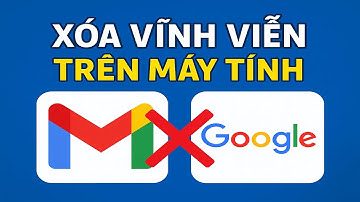 Cách Xóa Tài Khoản Gmail ,Xóa Google Vĩnh Viễn Trên Máy Tính