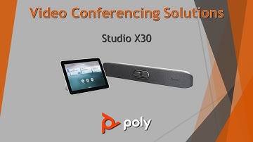 Video Conferencing Solutions feat. Poly Studio X30