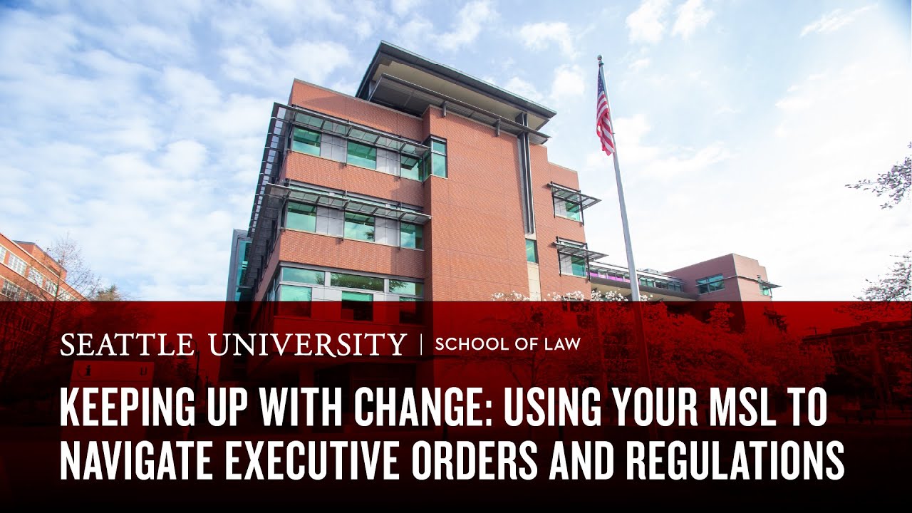 Keeping Up with Change: Using Your MSL to Navigate Executive Orders and Regulations