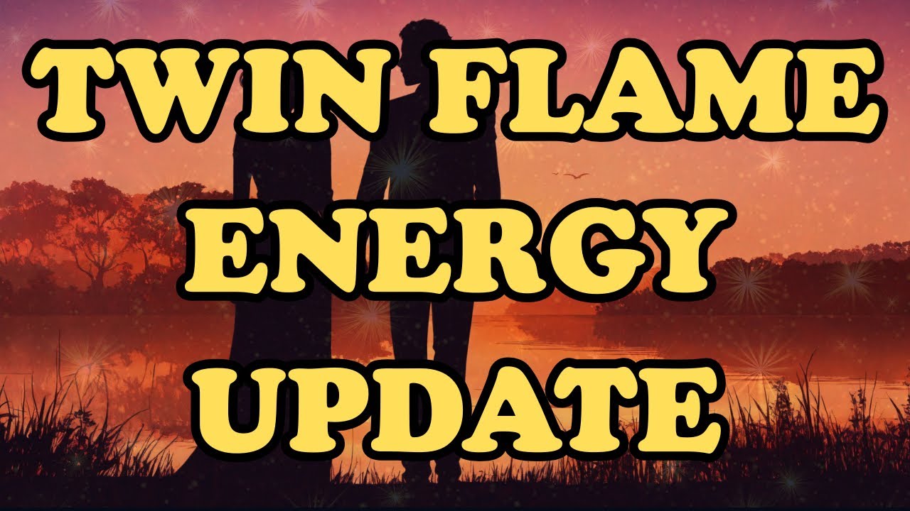 TWIN FLAME ENERGY UPDATE - YouTube