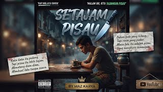 SETAJAM PISAU - by MAZ KARYA
