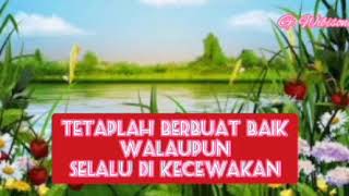 TETAPLAH BERBUAT BAIK WALAUPUN SERING DI KECEWAKAN