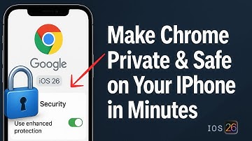 SECURE Chrome Browser on your iPhone with These 6 Must-Use Settings (iOS 26)