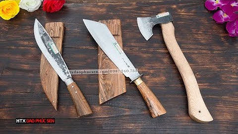 NHỮNG MẪU DAO RÌU ĐI RỪNG HOT NHẤT HIỆN NAY – HÀNG CHUẨN CỦA HTX DAO PHÚC SEN