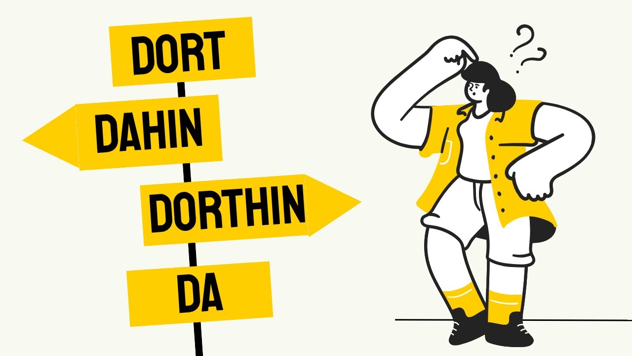 German Adverbs - Da, Dort, Dahin, Dorthin | German A2 | German Grammar | Learn German