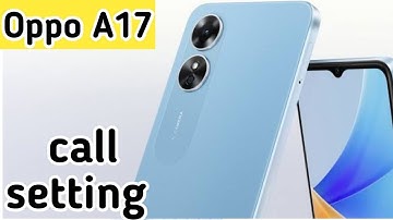 Oppo A17, Smart Call Feature , Smart Call Setting In Oppo A17,