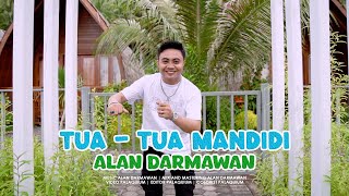 Alan Darmawan - Tua Tua Mandidi (Official Music Video)