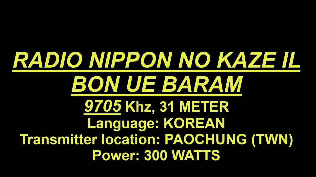 NIPPON NO KAZE IL BON UE BARAM, 9705 KHZ, KOREAN, 13557 KMS