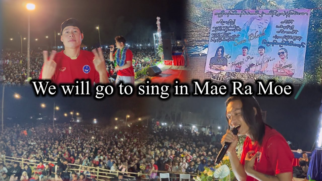 I’m very happy, when I saw many people come to listen our singing in Mae Ra Moe.