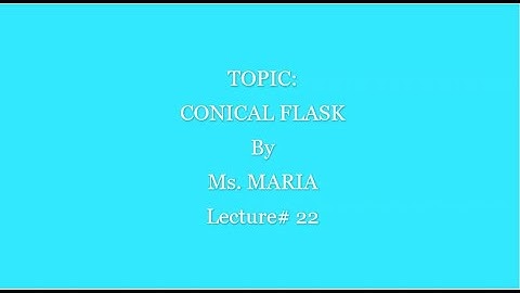 Lecture# 22 CONICAL FLASK