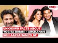 Who Is Yogita Bihani Lesser Known Facts About Archana Puran Singh S Son Aaryamann Sethi S Son Who Is Yogita Bihani Lesser Known Facts About Archana Puran Singh S Son Aaryamann Sethi S Son