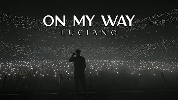 LUCIANO - on my way