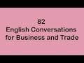 82 English Conversations for Business and Trade