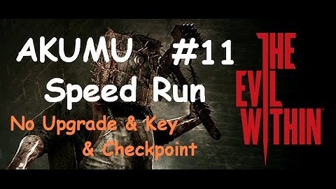 #11 The Evil Within 邪靈入侵 *AKUMU speed run*(No Upgrade & Key & Checkpoint) 4:07:13