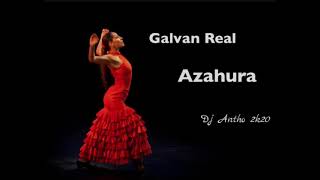 Galvan Real  - Azahura ( Dj Antho 2k20 )