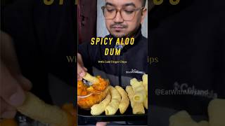 Darjeeling Style Spicy Aloo dum with Gold Finger Chips #trending #shorts #shortvideo #viral #yt