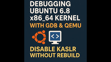 Debugging Ubuntu 6 8 x86 64 Kernel with GDB & QEMU | Disable KASLR Without Rebuild