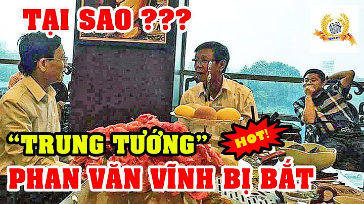 Vì sao tướng vĩnh bị bắt