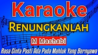 RENUNGKANLAH - MASHABI (Karaoke Dangdut) HD