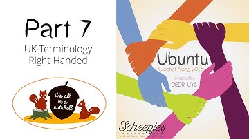 Ubuntu Week 7 - English UK Terms - Right handed - Scheepjes CAL 2018
