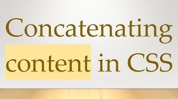 Concatenating content in CSS