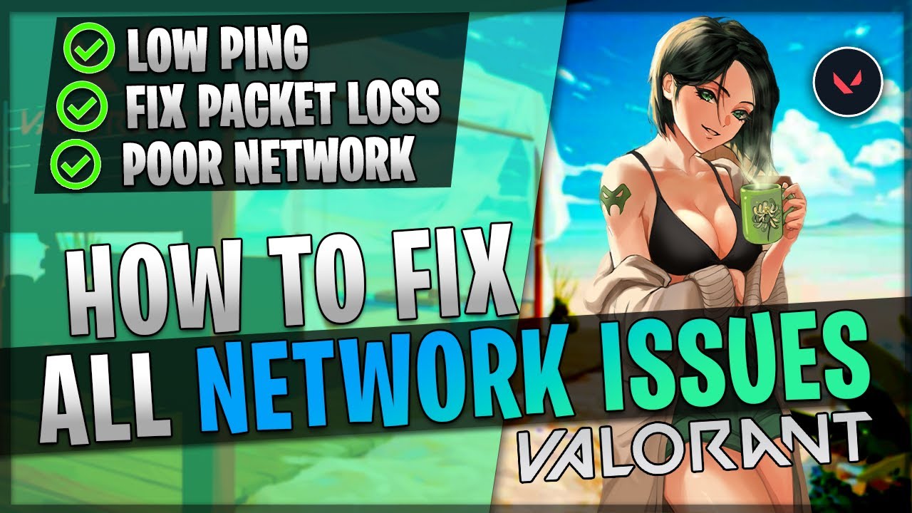 FIX ALL NETWORK ISSUES IN VALORANT ACT 3 Best Network Settings