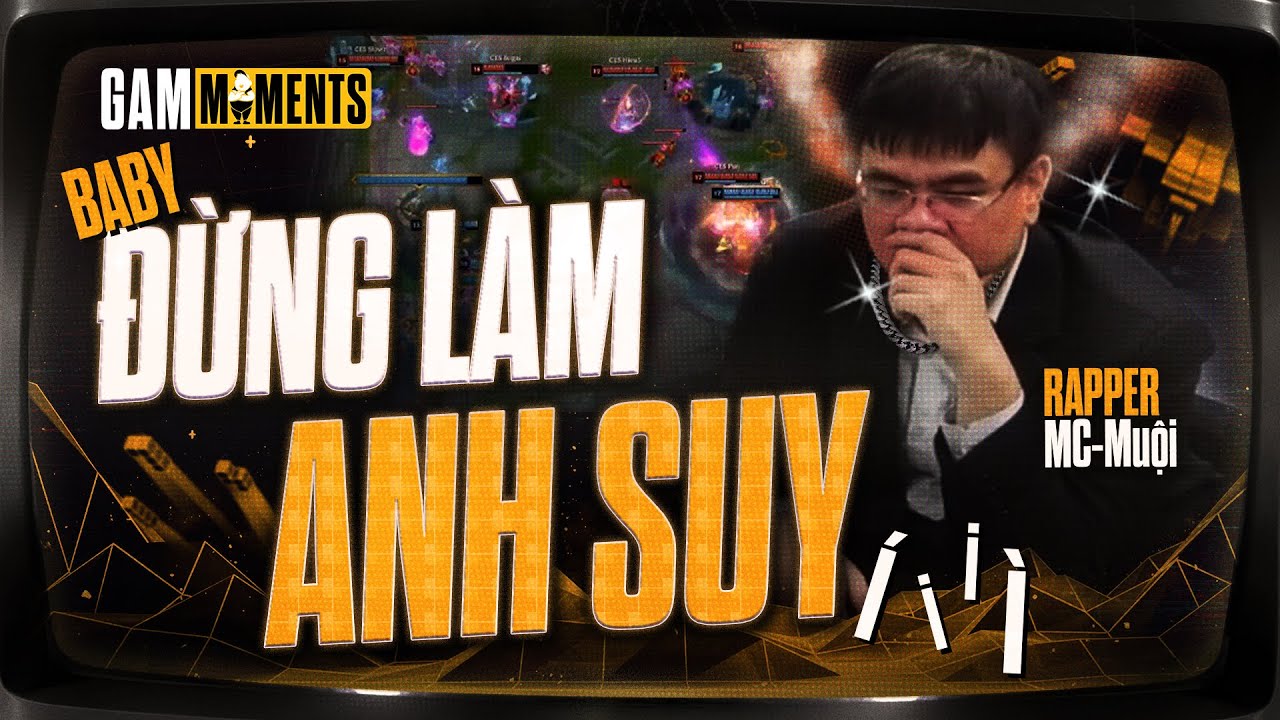 GAM MOMENTS S1E05: THUA CES KHÔNG VUI, 