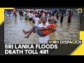 Sri Lanka Floods: 481 Dead as Rescue Operations Continue | Dispatch