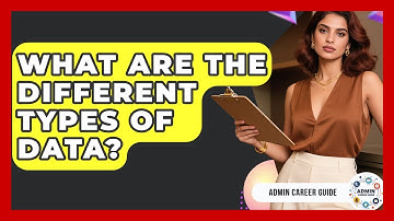 What Are The Different Types Of Data? - Admin Career Guide