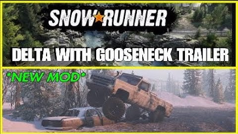 *NEW* THE DELTA PICKUP WITH GOOSENECK TRAILER! (SNOW RUNNER) Modd added today!
