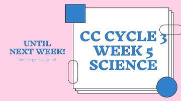 CC Cycle 3 Week 5 Science
