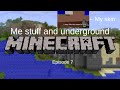 Minecraft episode 7 - me stuff and underground