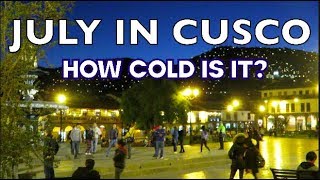July in Cusco Peru - How to plan for the weather