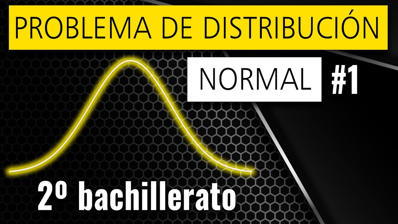 Problema de DISTRIBUCIÓN NORMAL (probabilidad) 01 | 2º bachillerato