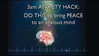 3am anxiety hack - Do this to bring peace to the mind suffering with racing thoughts