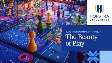 The Beauty of Play | 2025 Hofstra Presidential Symposium