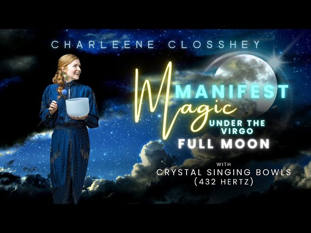 Manifest Magically 🌕 FULL MOON w/ Crystal Singing Bowls (432 Hz) - Focus, Self Care, & Productivity